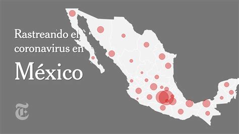 Mapa De Coronavirus En México The New York Times