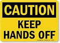 Keep Hands Off Sign, SKU: S-2617 - MySafetySign.com