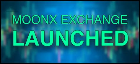 Moonx Exchange — Empowering Digital Asset Traders With The Best