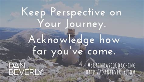 How To Keep Perspective On Your Journey Dan Beverly Certified Coach
