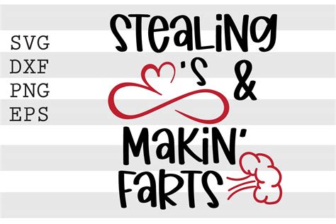 Stealing Hearts and Makin' Farts SVG Grafik Von spoonyprint · Creative