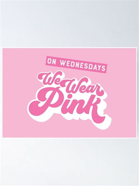 On Wednesdays We Wear Pink Poster For Sale By Creativecurly Redbubble