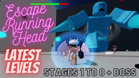 Escape Running Head On Roblox Latest Stage 8 Boss Gameplay Youtube