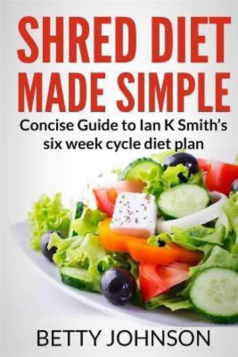 Shred Diet Made Simple Concise Guide To Ian K Smiths Six Week Cycle