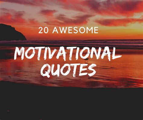 20 Awesome Motivational Quotes