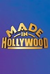 Made in Hollywood - Where to Watch and Stream - TV Guide