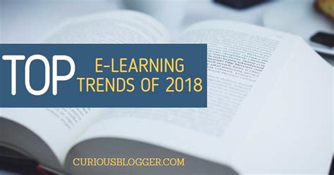 There are many practical reasons why a large number of people is that's why we are presenting to you some of the main trends of the year 2018: Curious Blogger - The Future Belong to The Curious