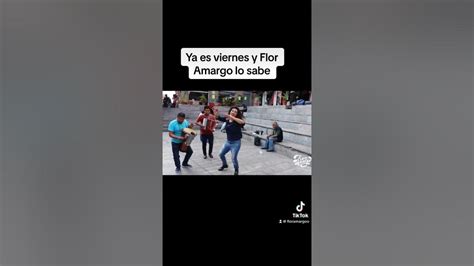 Ya Es Viernes Y Flor Amargo Lo Sabe Floramargo Baile Viernes Fiesta Party Youtube