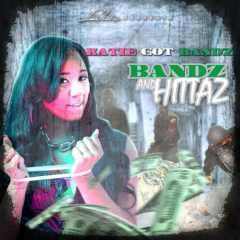 Katie Got Bandz Bandz And Hittaz Lyrics And Tracklist Genius