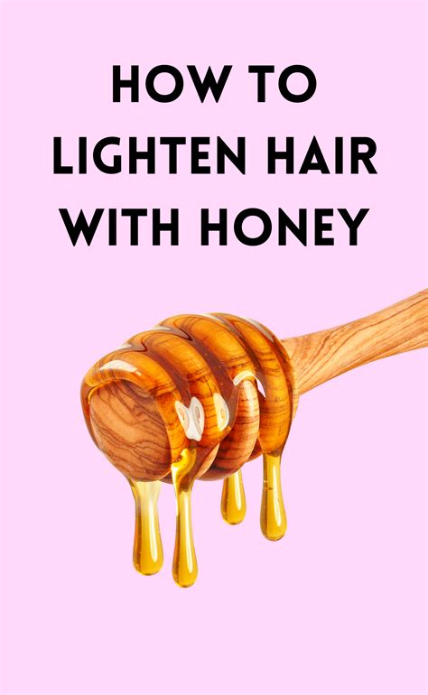 How To Naturally Lighten Hair With Honey In 2021 How To Lighten Hair