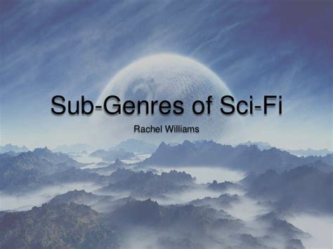 The Sub Genres Of Sci Fi