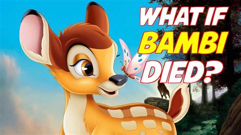 Bambi Alternate Ending What If Bambi Died How Bambi Should Have