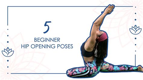 Beginner Hip Opening Yoga Easy 5 Minute Hip Opening Stretches L Yoga