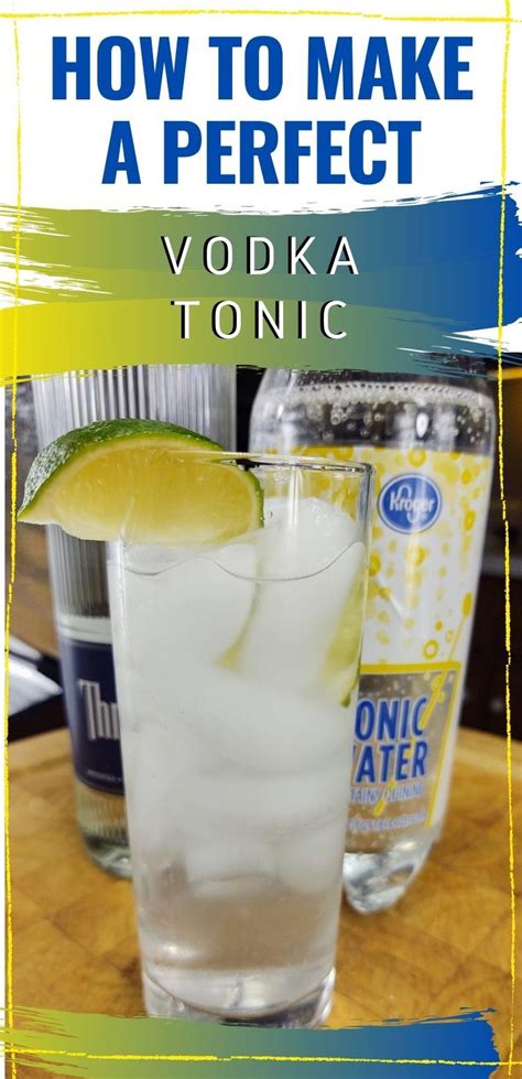 Try Out This Quick And Easy Recipe For A Classic Vodka Tonic Cocktail It Only Has A Few