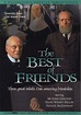 The Best of Friends (TV Movie 1991) - IMDb