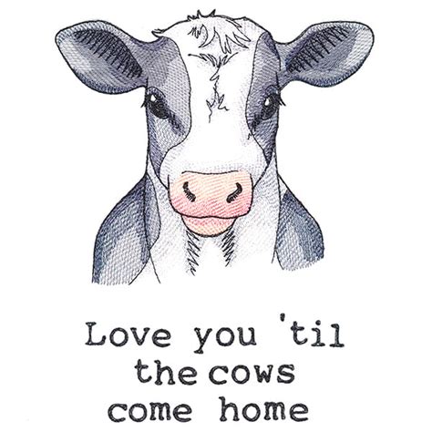 Love You Til The Cows Come Home
