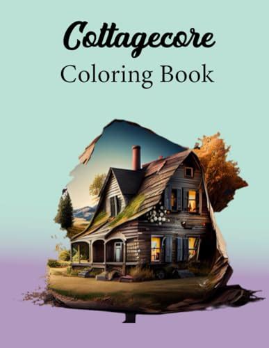 Cottagecore Coloring Book Cottagecore Flowers Coloring Book For Adults