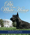 Pets at the White House: 50 Years of Presidents and Their Pets by ...