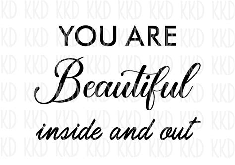 Beautiful Inside And Out Svg Beauty In On The Inside Svg You Are