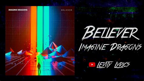 Imagine Dragons Believer Lyrics Video Youtube