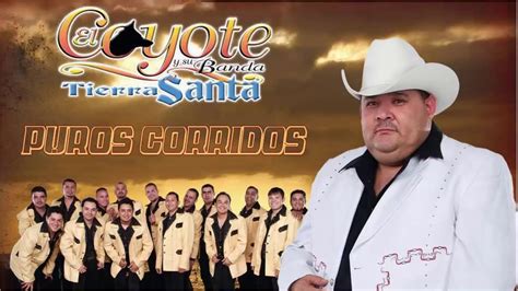 Corridos Con Banda Mix El Coyote Y Su Banda Tierra Santa Puros
