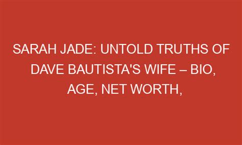 Sarah Jade Untold Truths Of Dave Bautistas Wife Bio Age Net Worth