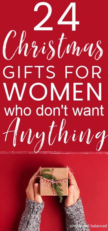 Gifts For The Woman That Wants Nothing Simply Well Balanced Unique Christmas Gifts