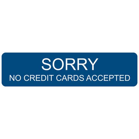 Sorry No Credit Cards Accepted Engraved Sign Egre 17985 Whtonblu