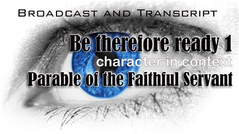 Episode 22 Be Therefore Ready Part 1 The Parable Of The Faithful