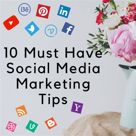 10 Must Have Social Media Marketing Tips For Business Business 2 Community