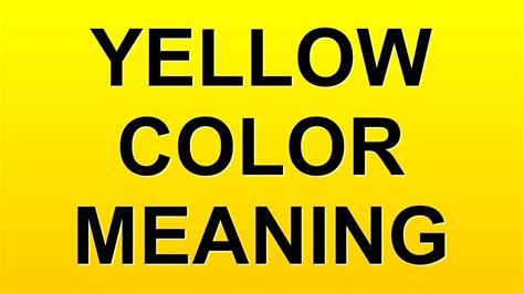 Yellow Color Meaning Youtube