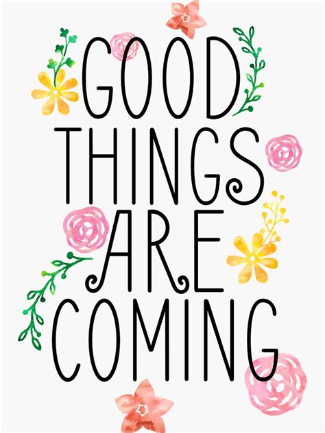 Good Things Are Coming Sticker By Reesebailey Redbubble