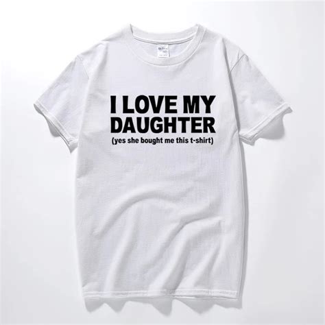 i love my daughter funny printed mens t shirt dad father slogan print birthday top cotton short