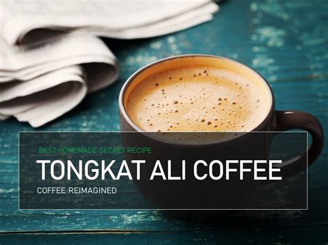 Some of these also come with milk powder and. The Best Tongkat Ali Coffee Is Home Made: Here is one ...