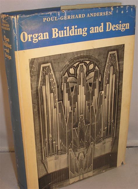 Organ Building And Design By Andersen Poul Gerhard Near Fine