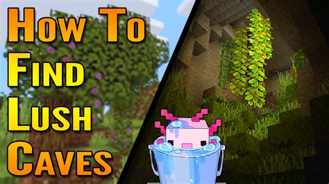 How To Find Lush Caves And Axolotl In The Minecraft 117 Caves And Cliffs