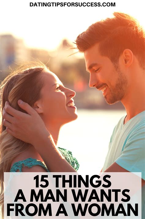 15 Things A Man Wants From A Woman In 2020 Meet Guys Best Relationship Advice Women