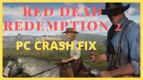 Possible Fix For Red Dead Redemption 2 Crashes On Pc Otosection