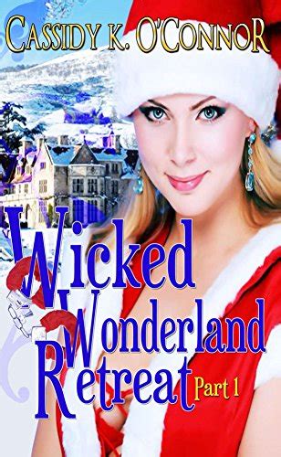 Wicked Wonderland Retreat Part One Kindle Edition By Oconnor