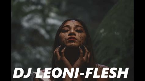 Dj Leoni Flesh Original Youtube