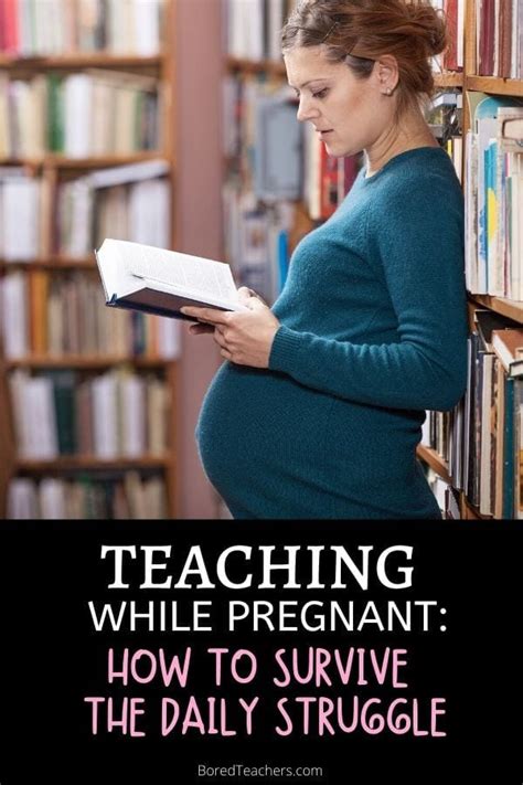 Teaching While Pregnant How To Survive The Daily Struggle