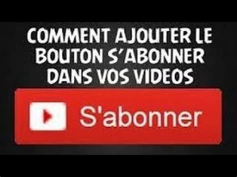 Comment mettre un bouton S ABONNER sur toutes vos vidéos YouTube YouTube