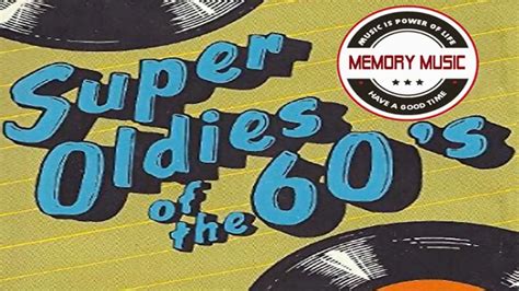 60s greatest hits super oldies of the 60 s best songs of the 1960s in 2020 oldies