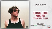 Jack Harlow - Thru The Night Ft. Bryson Tiller (Confetti) - YouTube