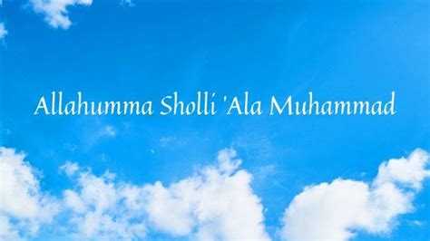 Lirik Sholawat Allahumma Shalli Ala Muhammad Beserta Tulisan Arab Latin Dan Artinya Surya Co Id