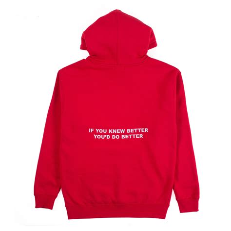 If You Knew Better Youd Do Better Hoodie Red Red Hoodie Hoodies