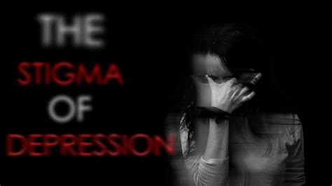 The Stigma Of Depression Youtube