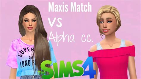 The Sims 4casmaxis Match Vs Alpha Cc Youtube