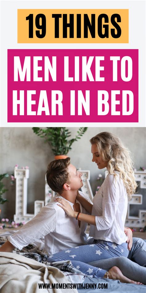 19 things men want to hear in bed moments with jenny