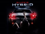 Super Hybrid - Movie Reviews